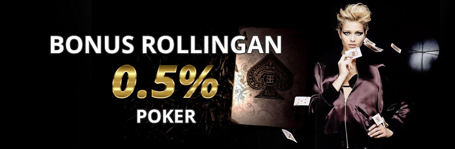 Komisi Rollingan Poker Tertinggi 0,5%