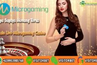 Tips Supaya Menang Terus Main Live Microgaming Casino